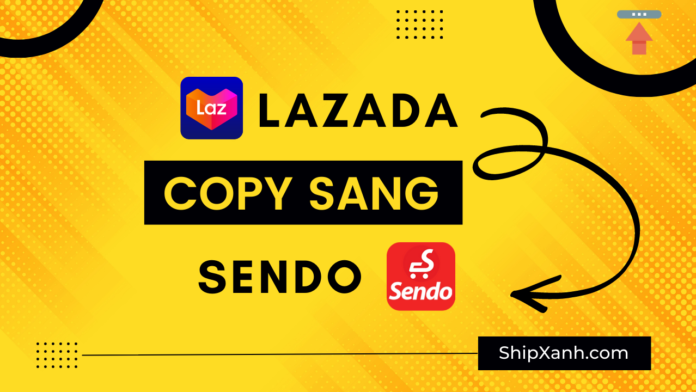 copy lazada sang sendo
