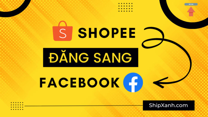 đăng shopee sang facebook